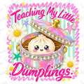 Teaching my Dumplings