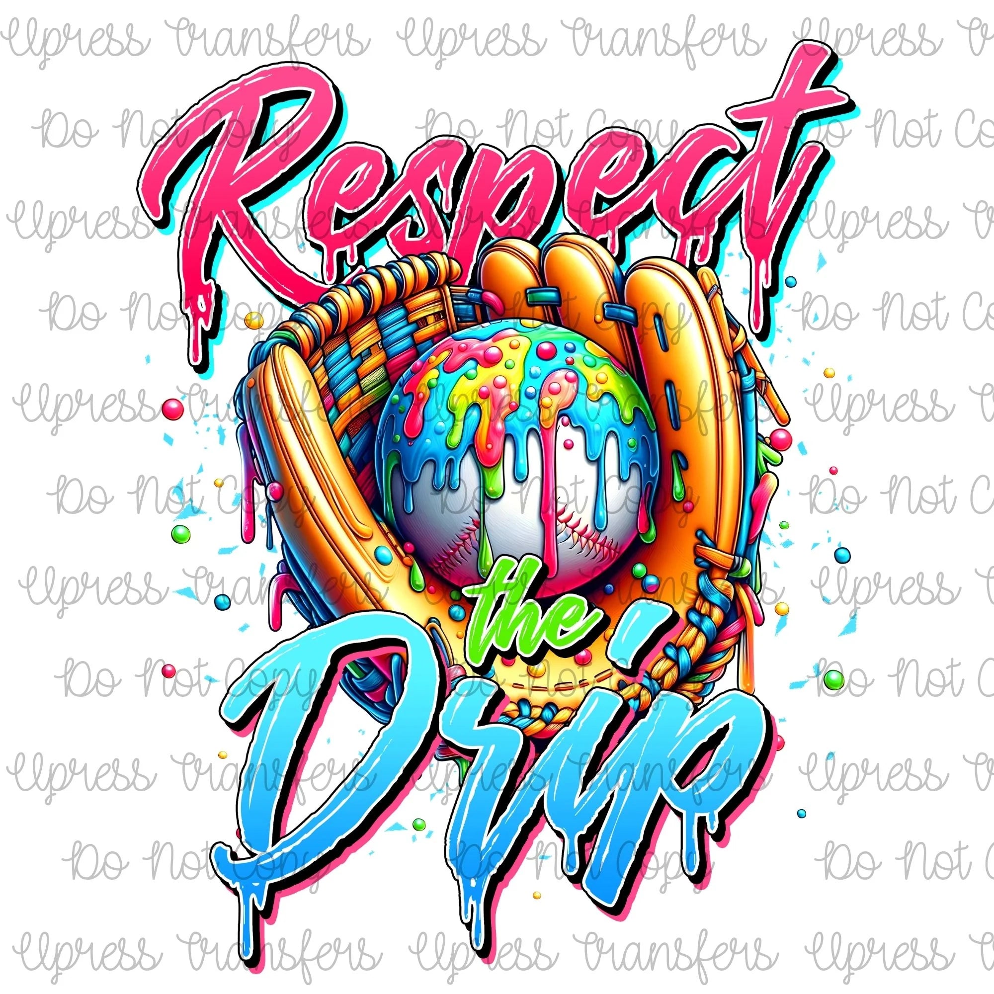 Respect The Drip
